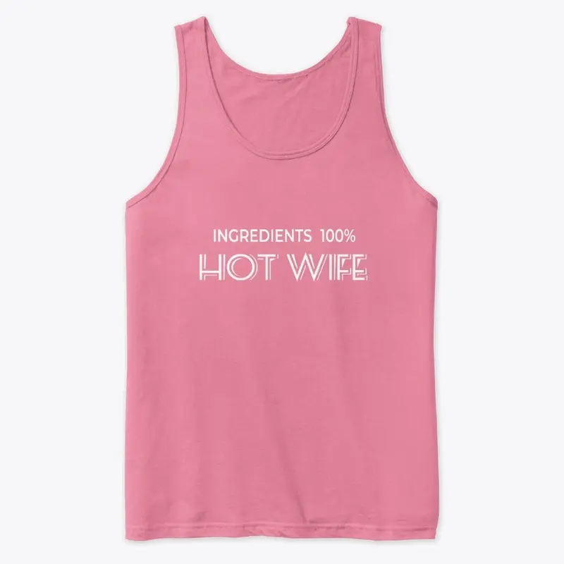 Ingredients 100% Hot Wife