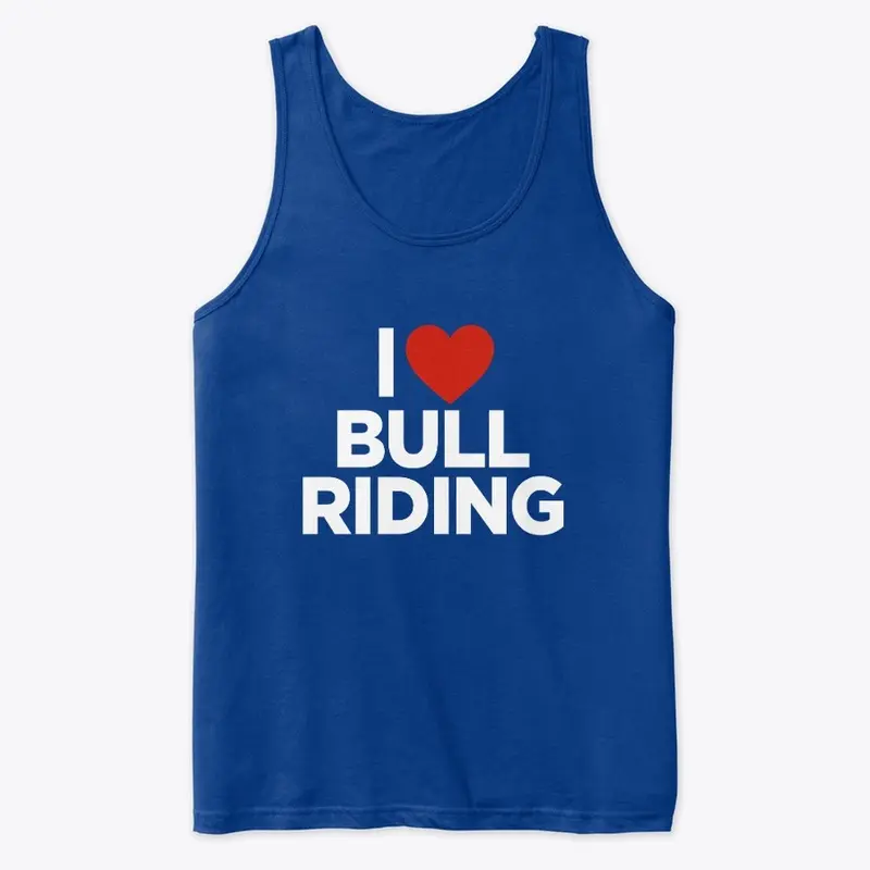 I Love Bull Riding