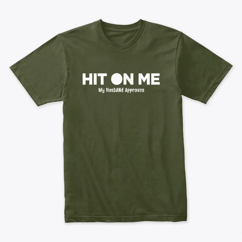 Hit On Me - My Husband Approves