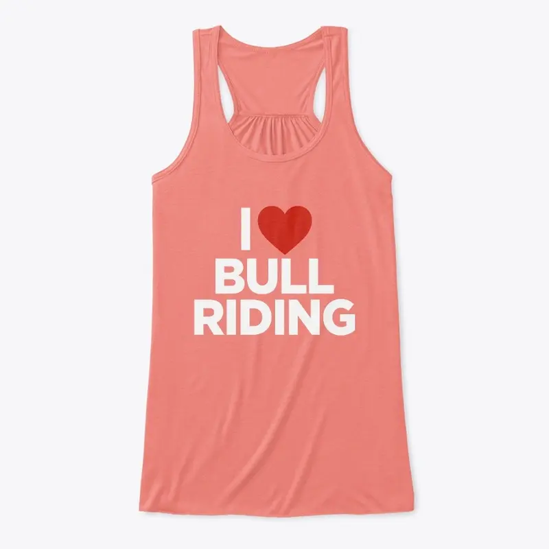 I Love Bull Riding